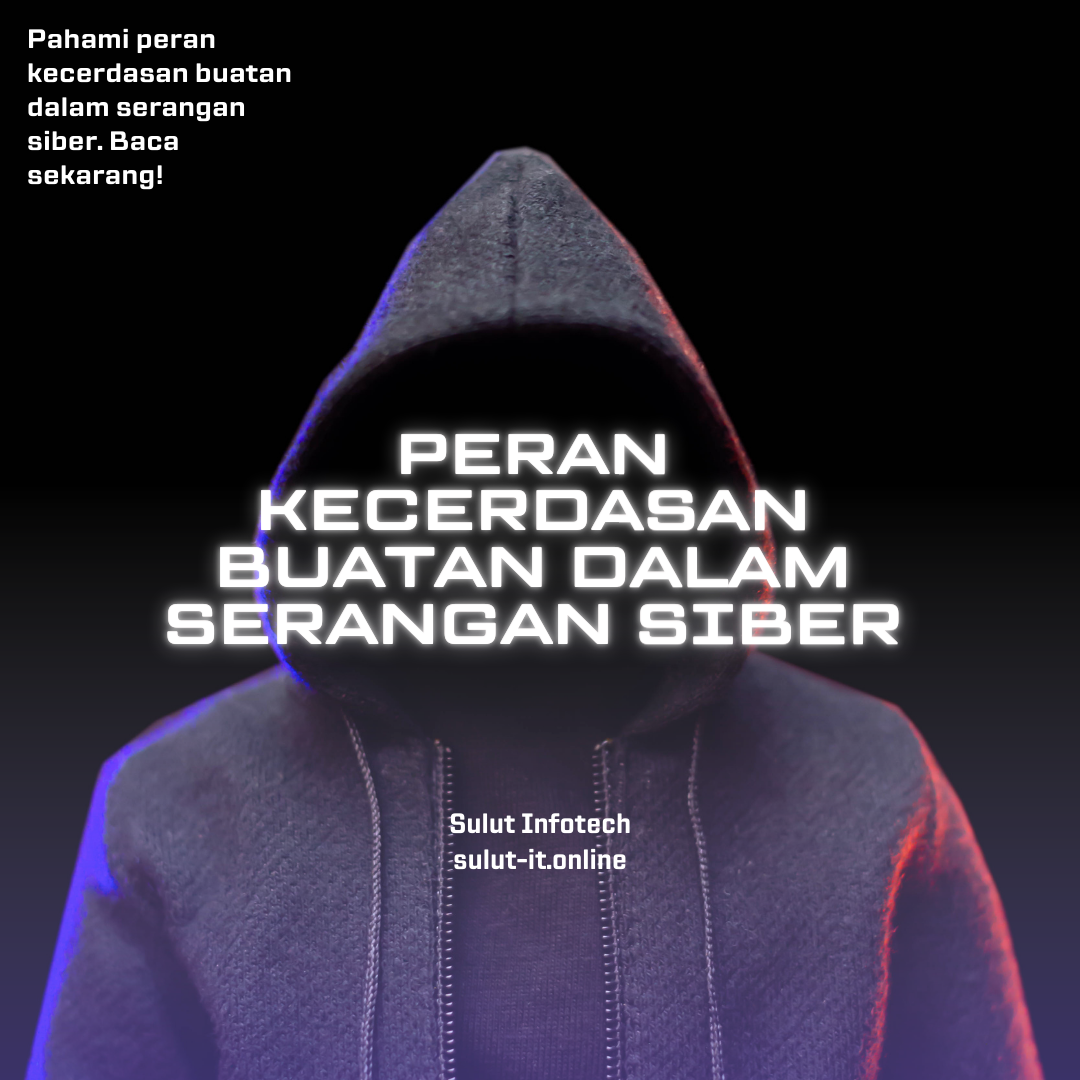 Peran Kecerdasan Buatan Dalam Serangan Siber