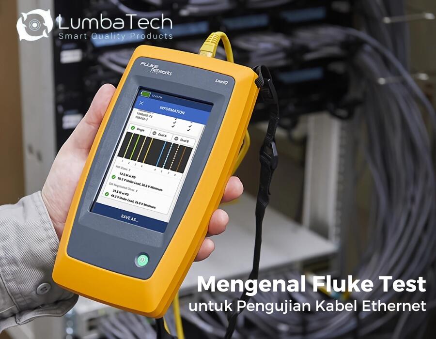 Mengenal Fluke Test untuk Pengujian Kabel Ethernet