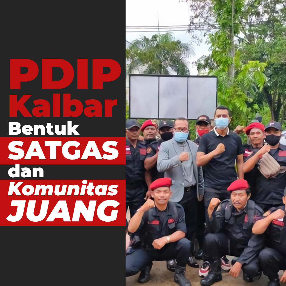 DPD PDIP Kalbar Bentuk Satgas & Komunitas Juang