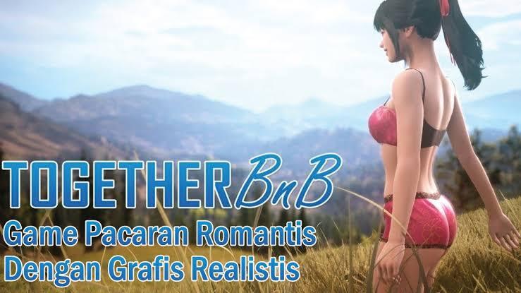 Game Together BnB, Bisa Bikin Lo Melongo