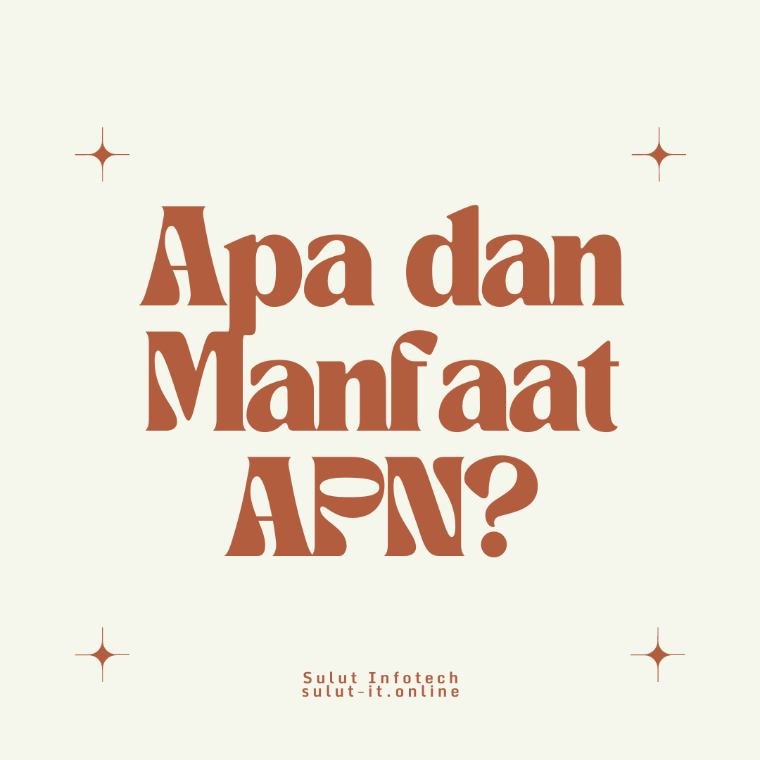 Apa & Manfaat APN?