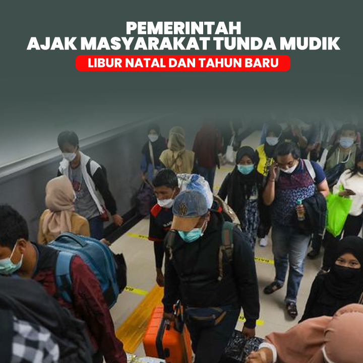 Pemerintah Ajak Masyarakat Tunda Mudik Libur Nataru 2021