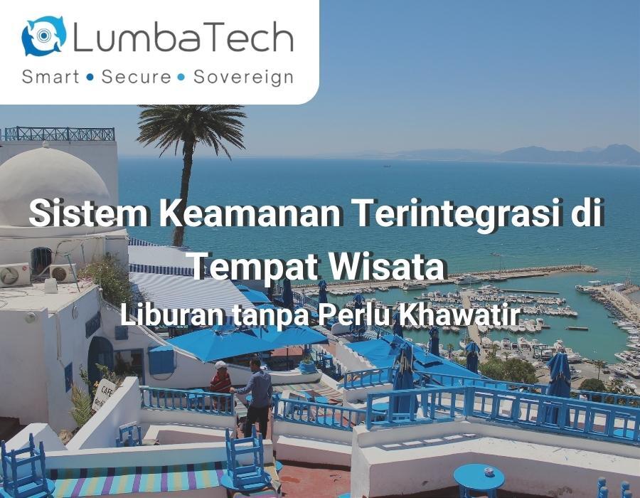 Sistem Keamanan Terintegrasi di Tempat Wisata
