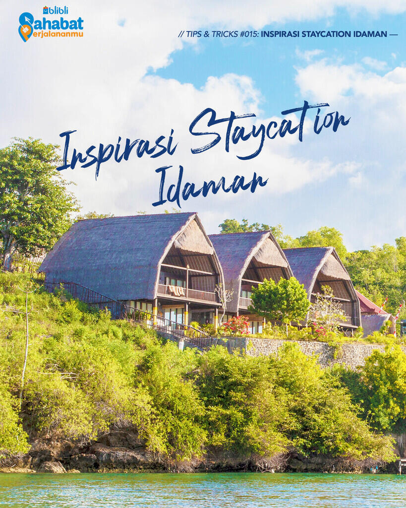 Inspirasi Staycation Idaman