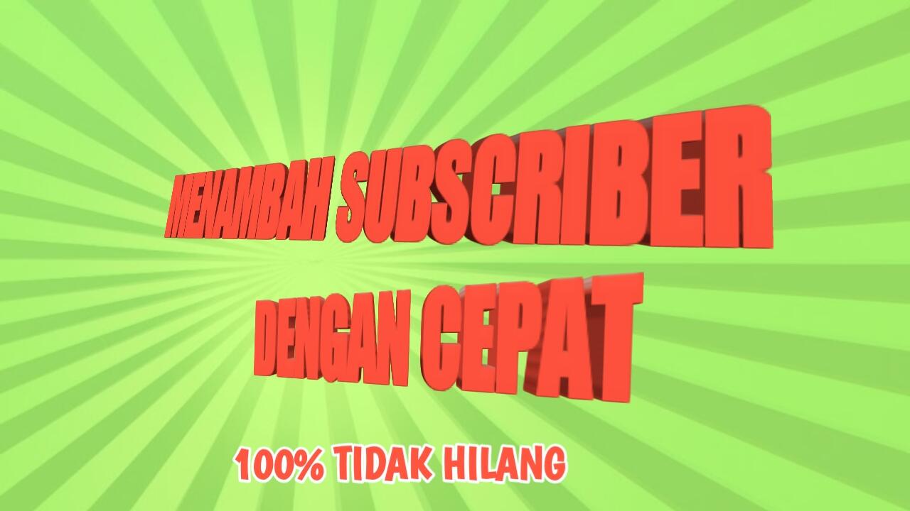 Cara Menambah Subscriber Terbaru