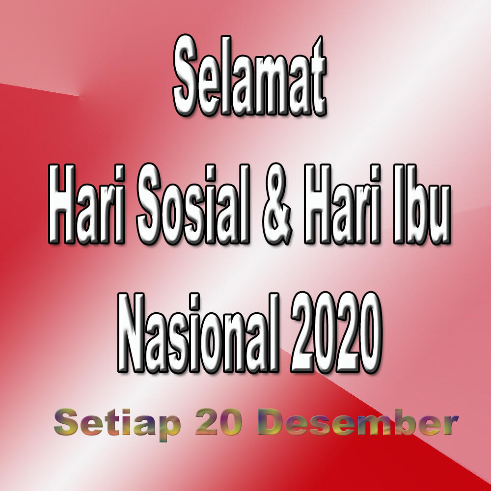 [NASIONALISME & MUHASABAH] HARI SOSIAL & HARI IBU 2020. Ayok Memperingati...!