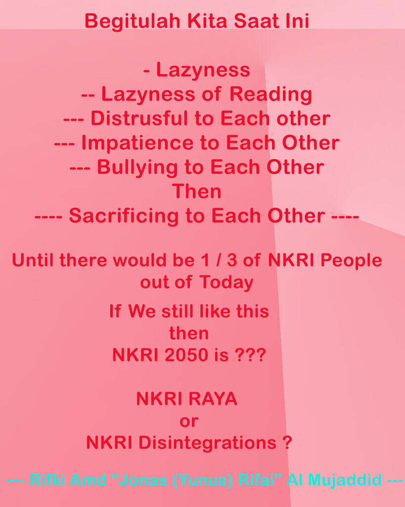 [Muhasabah Nasionalisme] Would NKRI be RAYA and LASTS Thousands Years ?