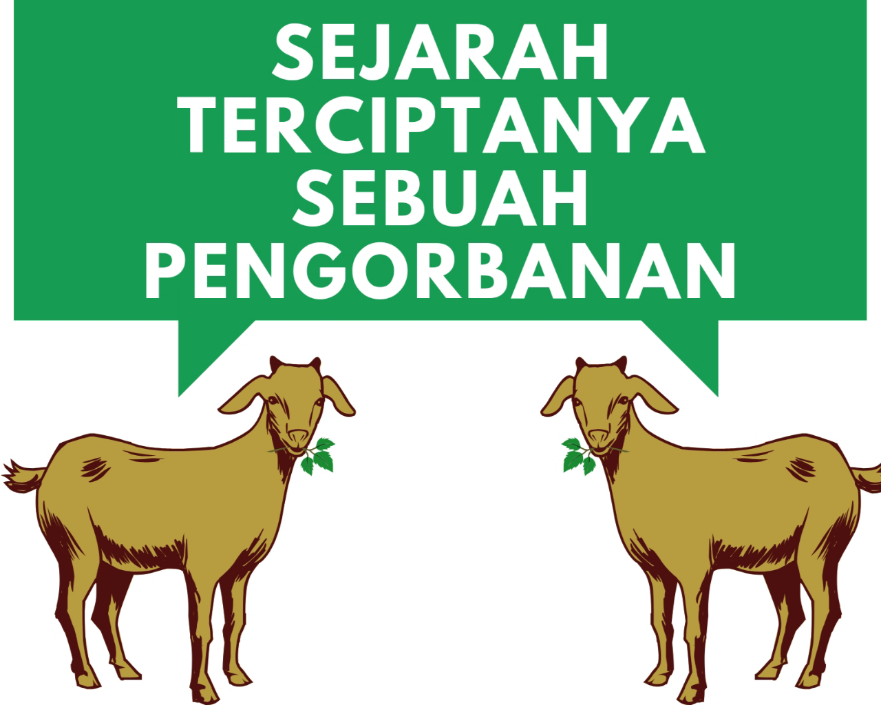 Sejarah Terciptanya Sebuah Pengorbanan