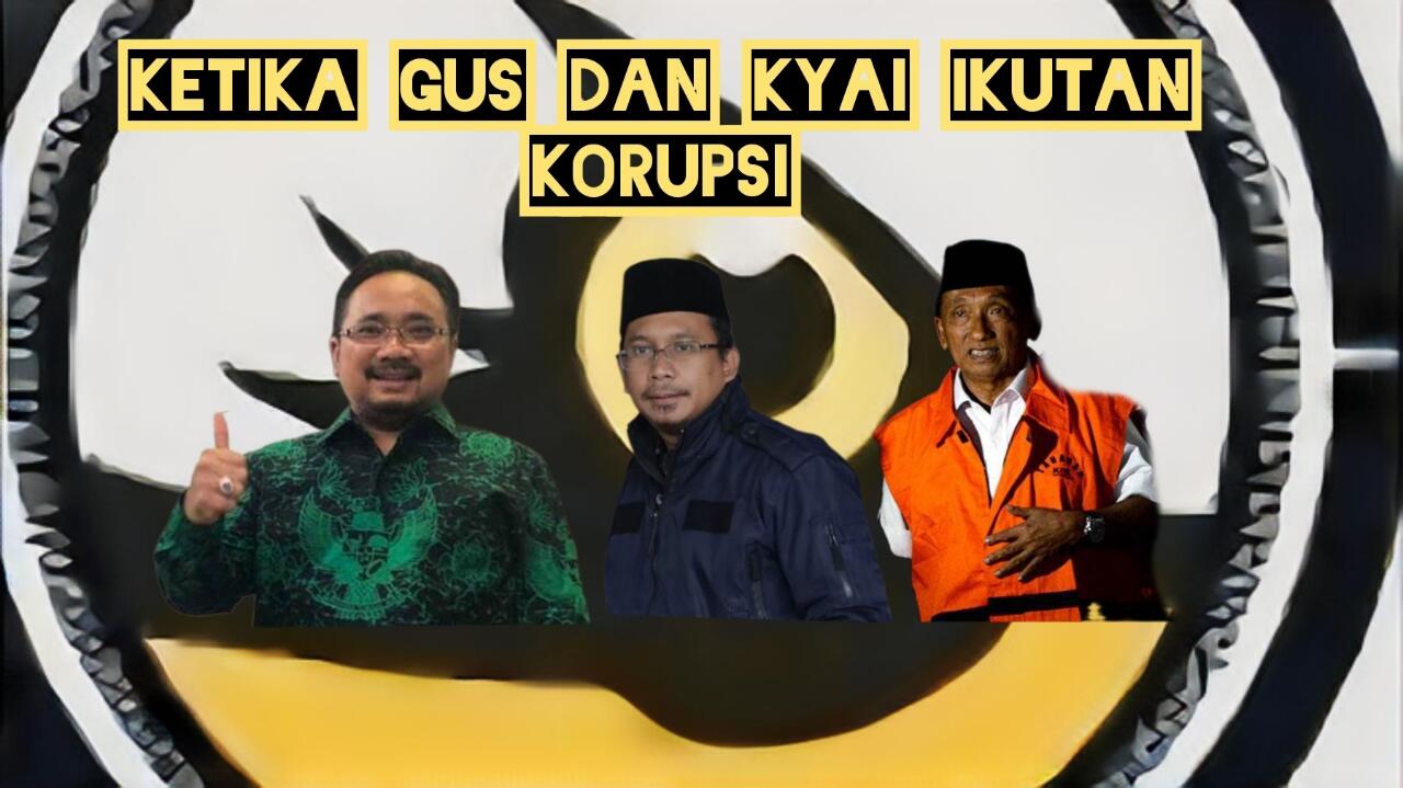 Kisah Gus & Kyai dalam Kubangan Korupsi