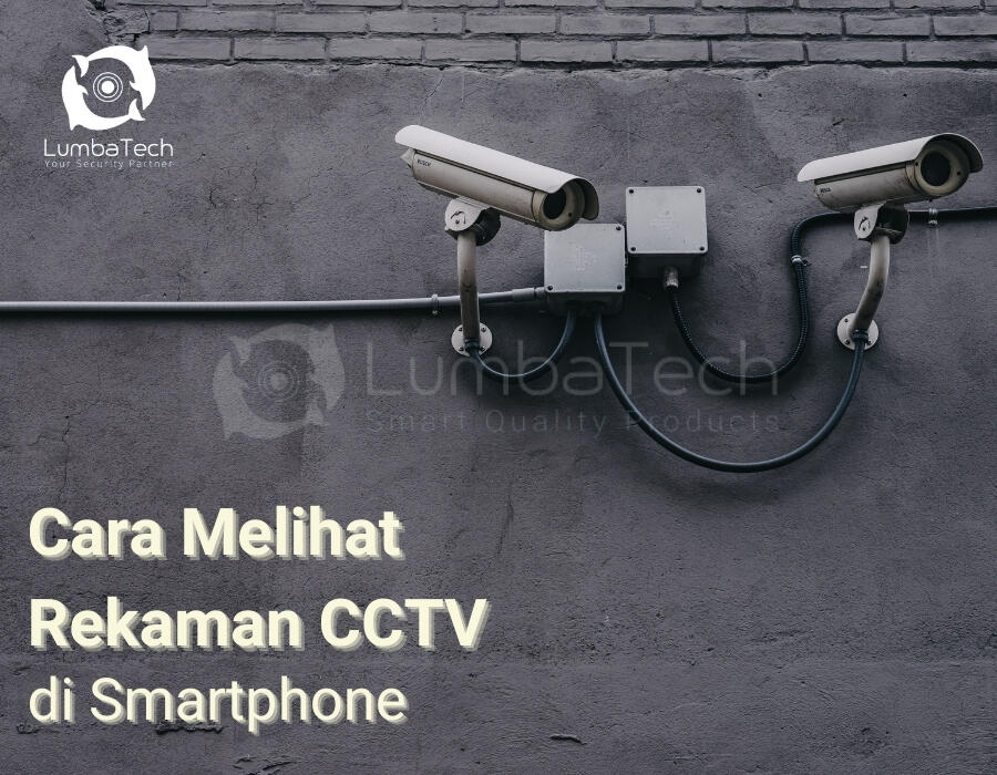 Cara Melihat Rekaman Kamera CCTV di Smartphone