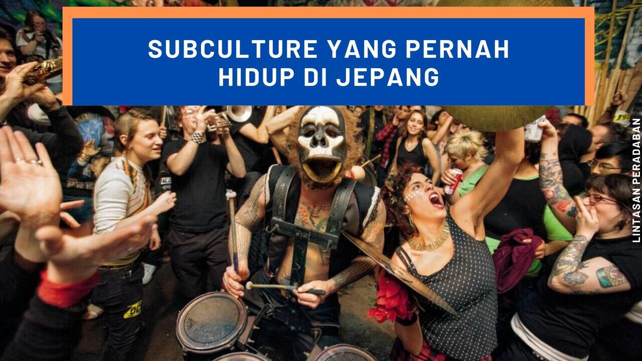 Subkultur Di Jepang Yang Pernah Hidup
