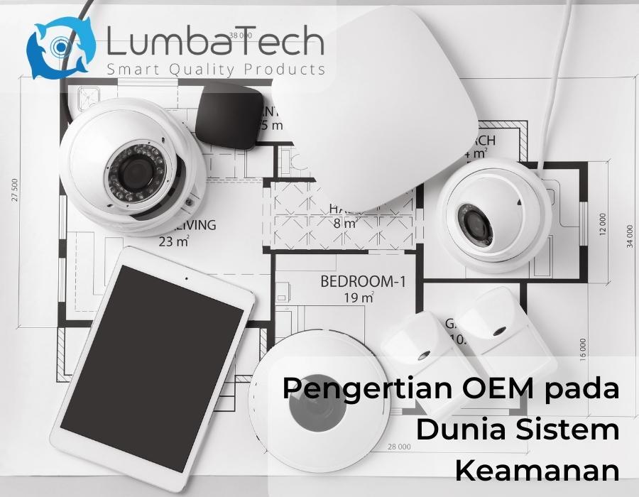 Pengertian OEM pada Dunia Sistem Keamanan