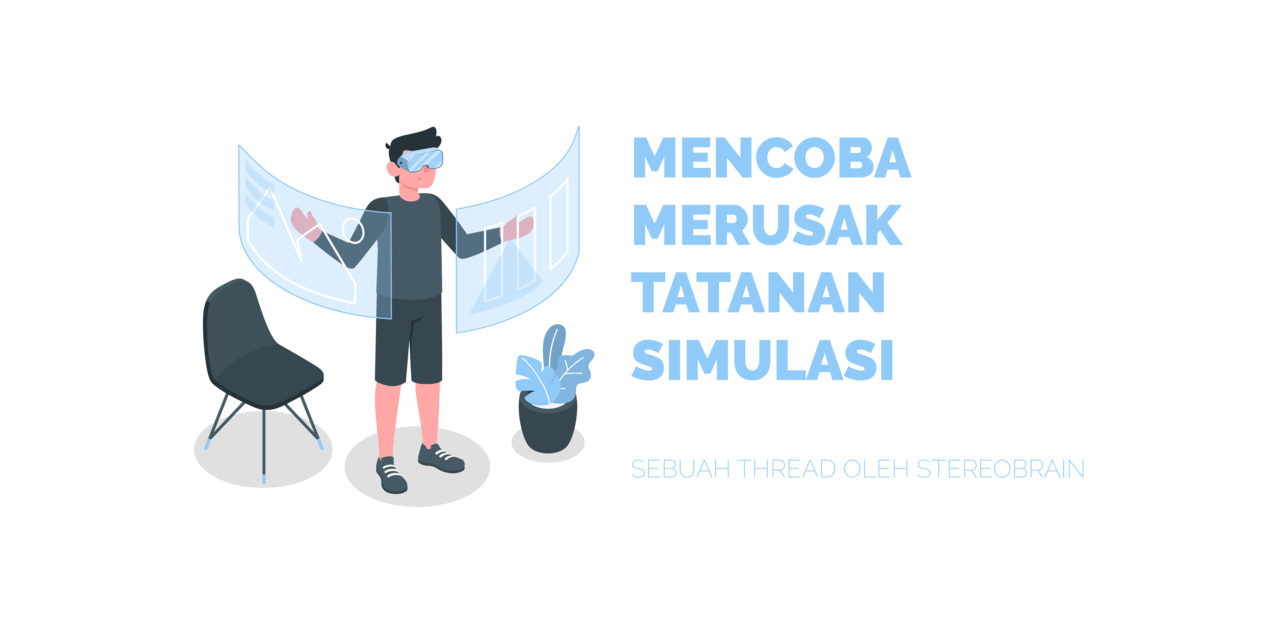 Mencoba Merusak Tatanan Simulasi