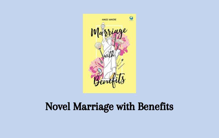BACA NOVEL Marriage with Benefits PDF Lengkap Full Episode