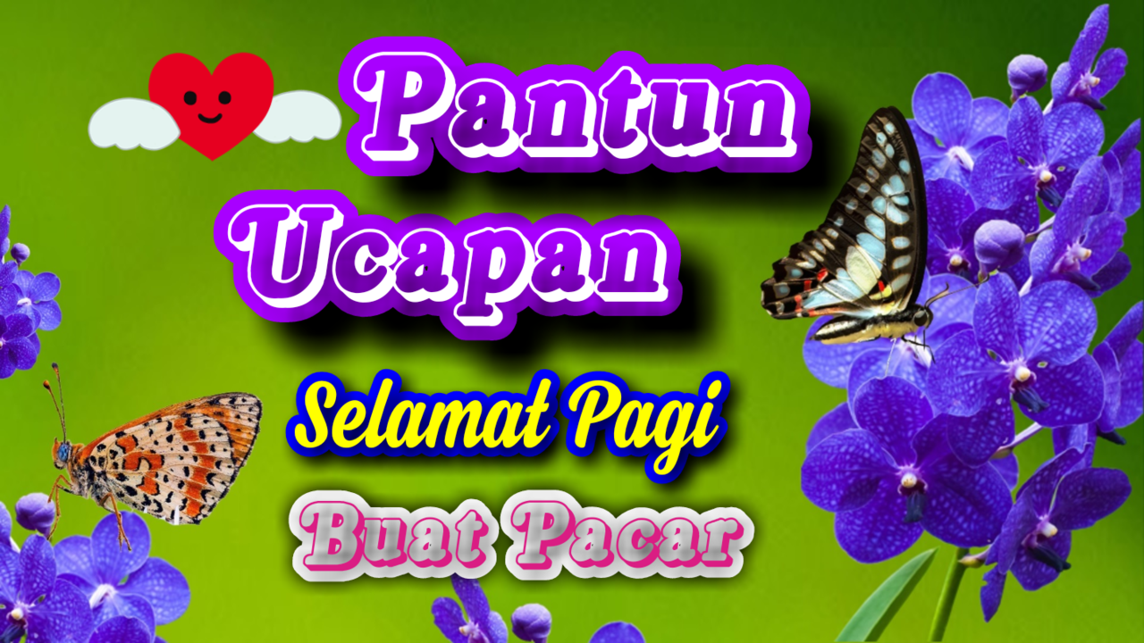 Pantun Ucapan Selamat Pagi Buat Pacar