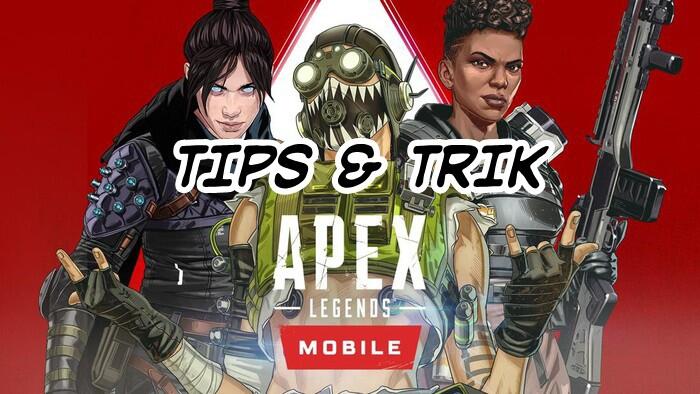 Tips & Trik Jago Main APEX Legends Mobile, Biar Selalu CHAMPION!