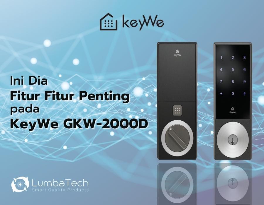 Ini Dia Fitur Fitur Penting KeyWe GKW-2000D