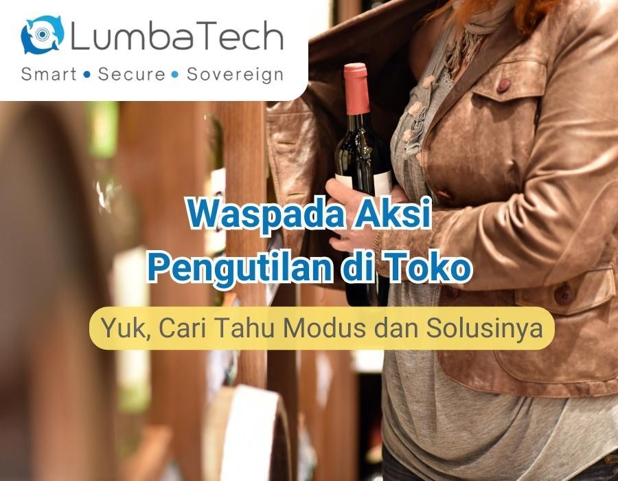 Waspada Aksi Pengutilan di Toko! Yuk, Cari Tahu Modus & Solusinya