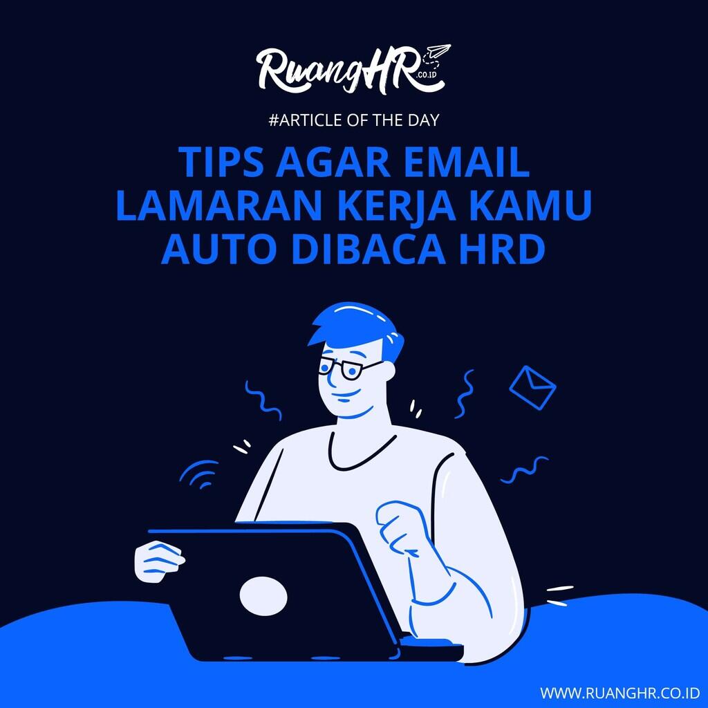 Tips Agar Email Lamaran Kerja Kamu Auto Dibaca HRD