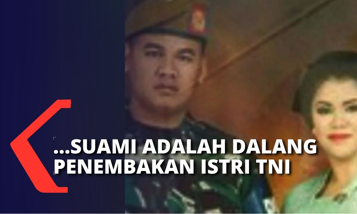 Kasus Penembakan Istri TNI Dalangnya Suami Sendiri?