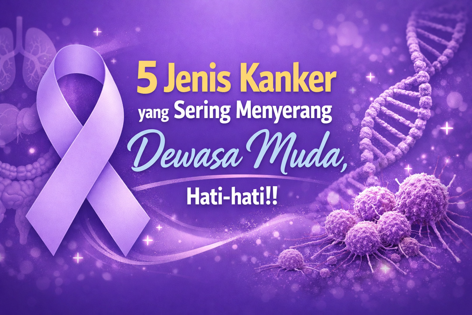 5 Jenis Kanker Yang Sering Menyerang Dewasa Muda, Hati-hati!!