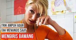  Tips Jitu Anti Nangis Saat Iris Bawang !