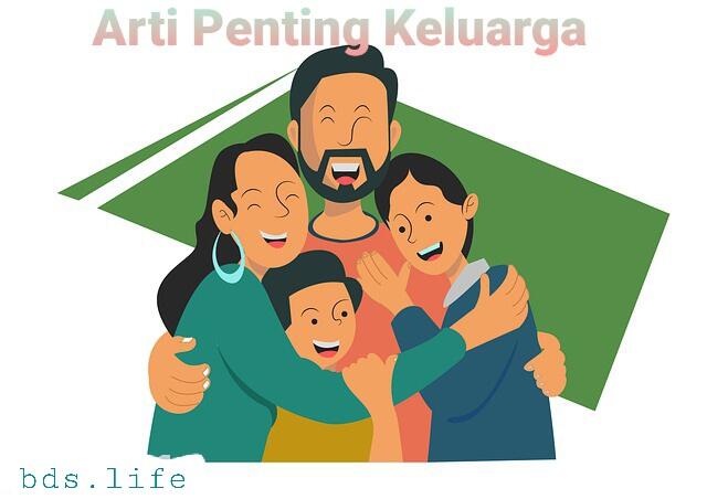 Arti Penting Keluarga Didalam kehidupan