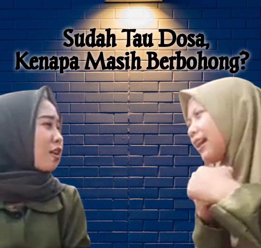 Sudah Tau Dosa, Kenapa Masih Berbohong?