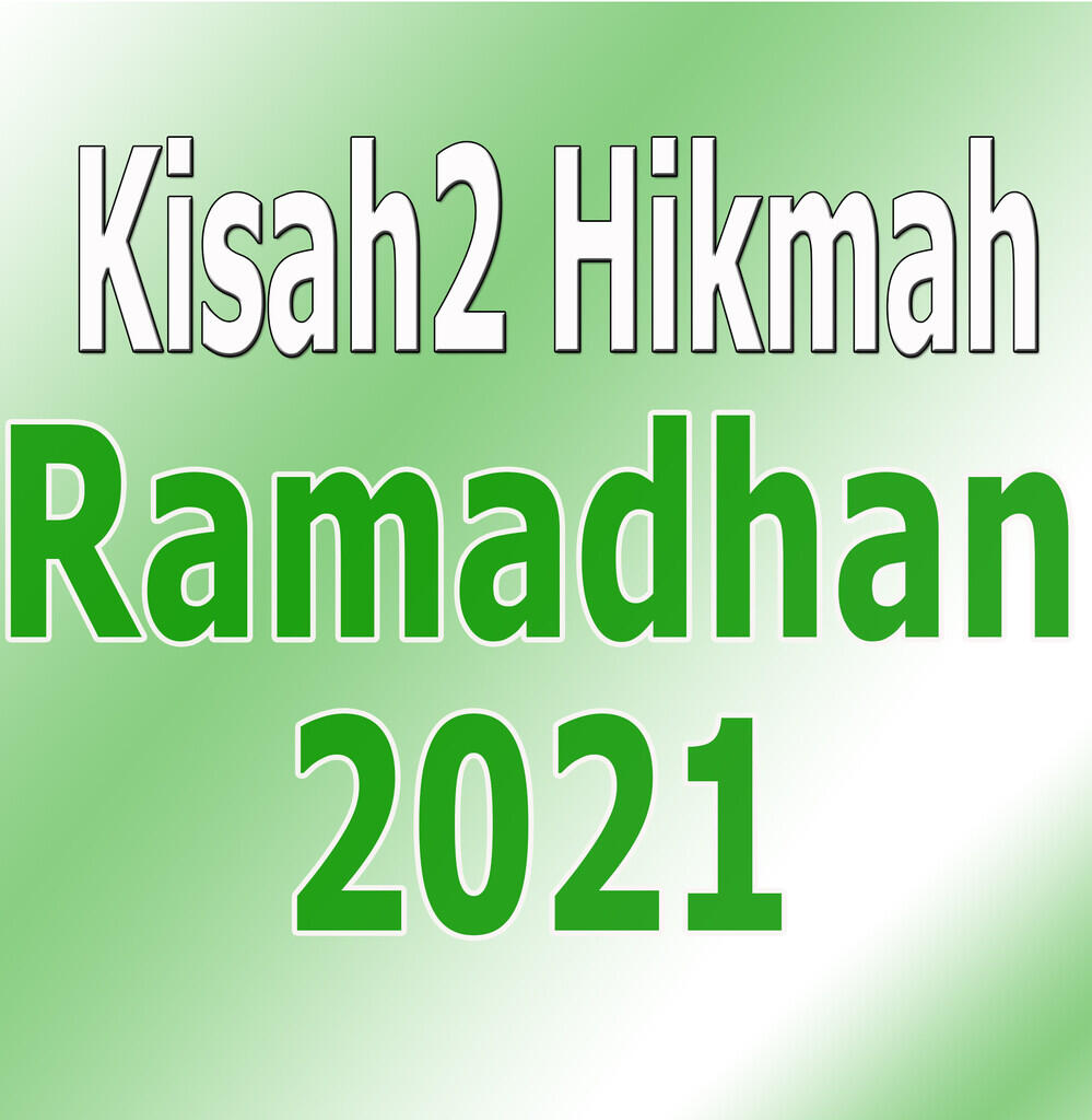 (Muhasabah Ramadhan 2021) Empat Kisah utk Bahan Muhasabah Kita Semua